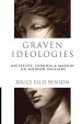 Graven Ideologies: Nietzsche, Derrida Marion on Modern Idolatry