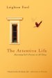 The Attentive Life: Discerning God's Presence in All Things