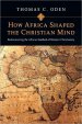 How Africa Shaped The Christian Mind