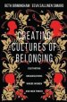 Creating Cultures of Belonging: Cultivating Organizations Where Women and Men Thrive