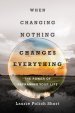 When Changing Nothing Changes Everything