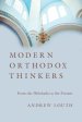 Modern Orthodox Thinkers: From the Philokalia to the Present