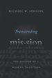 Transcending Mission: The Eclipse of a Modern Tradition