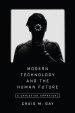 Modern Technology And The Human Future