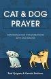 Cat & Dog Prayer: Rethinking Our Conversations with Our Master