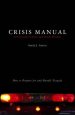 Crisis Manual for Christian Schools and Youth Workers: How to Prepare for and Handle Tragedy