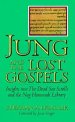 Jung and the Lost Gospels: Insights Into the Dead Sea Scrolls and the Nag Hammadi Library