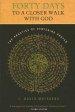 Forty Days to a Closer Walk with God: The Practice of Centering Prayer