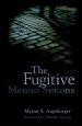 Fugitive: Menno Simons: Menno Simons