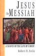 Jesus the Messiah: A Survey of the Life of Christ