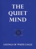 The Quiet Mind: Sayings of White Eagle