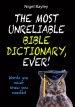 The Most Unreliable Bible Dictionary, Ever!