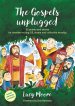 The Gospels Unplugged: 52 poems and stories for creative writing, RE, drama and collective worship