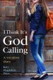 I Think it's God Calling