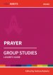 Holy Habits Group Studies: Prayer