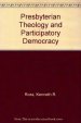 Presbyterian Theology and Participatory Democracy