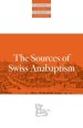 The Sources Of Swiss Anabaptism: The Grebel Letters and Related Documents