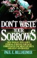 Dont Waste Your Sorrows