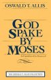 The God Spake By Moses An Exposition Of