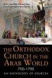 The Orthodox Church in the Arab World (700-1700)