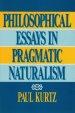 Philosophical Essays in Pragmatic Naturalism