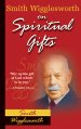 Smith Wigglesworth on Spiritual Gifts