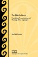 The Bible in Greek: Translation, Transmission, and Theology of the Septuagint