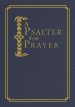 A Psalter for Prayer: An Adaptation of the Classic Miles Coverdale Translation