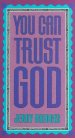 You Can Trust God