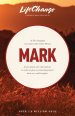 LifeChange Mark :A Life-Changing Encounter with God's Word 