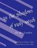 In the Shadows of Holy Week