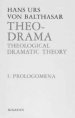 Theo-Drama: Theological Dramatic Theory The Action