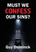 Must We Confess Our Sins?