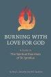 Burning with Love for God: A Guide to the Spiritual Exercises of St. Ignatius