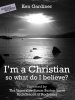 I'm a Christian, So What Do I Believe?