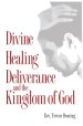 Divine Healing, Deliverance and the Kingdom of God