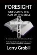 Foresight: Unfolding the Plot of the Bible