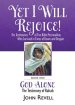 Yet I Will Rejoice: The Testimonies of Five Bible Personalities Who Survived in Times of Doom and Despair: Book One: God Alone, The Testimony of Rahab