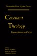 Covenant Theology: From Adam to Christ