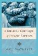 Biblical Critique Of Infant Baptism