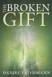 The Broken Gift: Harmonizing the Biblical and scientific accounts of human origins (Inspired Studies Book 2)