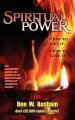 Spiritual Power: How To Get It, How To Give It