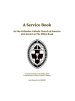 A Service Book for the Orthodox-Catholic Church of America also Known as The White Book: Liturgies Approved by the General Synod of the Orthodox-Catho