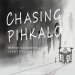 Chasing Pihkalo: Where Darkness Lives, Light Follows