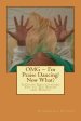 OMG I'm Praise Dancing! Now What?: A Guide Encouraging You to 'Go Ahead' and Dance!