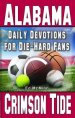 Daily Devotions for Die-Hard Fans Alabama Crimson Tide