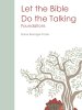 Let the Bible Do the Talking: Foundations Study Manual