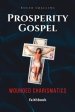 Prosperity Gospel: Wounded Charismatics