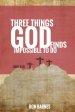 Three Things God Finds Impossible To Do