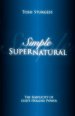 Simple Supernatural-The Simplicity of God's Healing Power